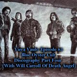 Episode 83 :Blue Öyster Cult Discography Part Three (With Will Carroll Of Death Angel)