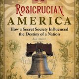 The Rosicrucians, America’s Destiny, and Impeachment