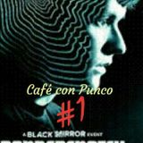 Café con Punco #1: Bandersnatch / Podcast en español.