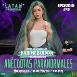 #EP49 ¡Anécdotas Paranormales! con Karime Berdón