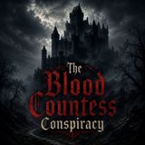 The Blood Countess Conspiracy