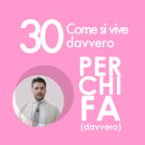 30. Come si vive davvero (mentre si lavora)