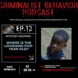 Mystery Deepens: Where is the Louisiana Five-Year-Old?-Episode 12