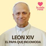 LSR T3x003: Rosa Exprés. León XIV, el Papa que incomoda.