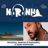 #Ep 20 - Noronha, Gabriel O Pensador e suas memórias