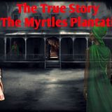 The True Story of the Myrtles Plantation