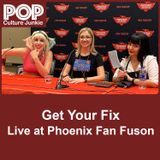 Get Your Fix: Live at Phoenix Fan Fusion