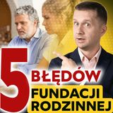 167 – 5 BŁĘDÓW w statucie fundacji rodzinnej, które ZABLOKUJA Twój majątek
