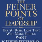 The Feiner Points of Leadership: The 50 Basic Laws That Will Make People Want to Perform Better for You