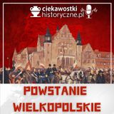 #31: Powstanie Wielkopolskie – przemyślane, przygotowane, wygrane!