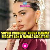 Sophie Codegoni Beccata Con Un Calciatore Famoso: Cosa Nasconde Davvero?