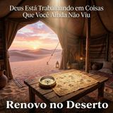 Deus Está Trabalhando em Coisas que Você Ainda Não Viu