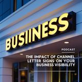 The Impact of Channel Letter Signs on Your Business Visibility