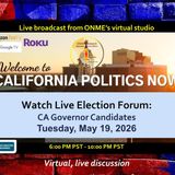 (5-19-26) California Politics Now Election Forum: Gubernatorial candidates explain why they are running for this seat