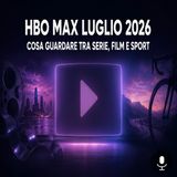 HBO Max luglio 2026_ le novità del mese