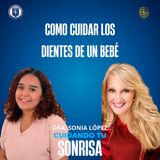 Ep. 67 - | Como cuidar los dientes de un bebé | (Dra. Ana Karen Madrazo Suarez)