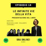 EP. 18 - LE INFINITE VIE DELLA VITA