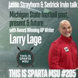 Jason and Sed talk MSU Football with Award Winning AP Writer Larry Lage | This Is Sparta MSU #205