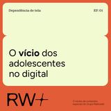 Sem tédio nem paz: como o cérebro adolescente vicia no digital