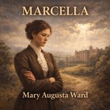 Marcella | Mary Augusta Ward Audiobook | Catholic Victorian Novel of Faith, Conscience & Social Justice Part 1
