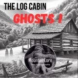 The Log Cabin Ghosts