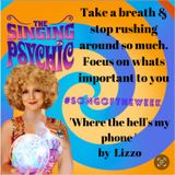 Where the hell’s my phone by Lizzo is Song of the week by The Singing Psychic