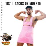 Issue #187: Tacos De Muerte
