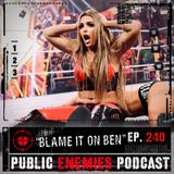 Ep. 240 | "Blame It On Ben"