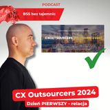 CX Outsourcers 2024 – relacja – Dzień PIERWSZY