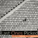 Last Ones Picked Podcast:LeBron & Golden Boogie