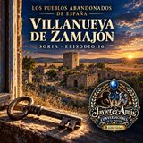 Los pueblos abandonados de España - Episodio: 16 Villanueva de Zamajón — Soria