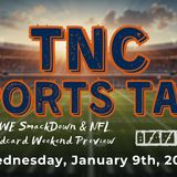 TNC Sports Talk I Friday January 9th, 2026
