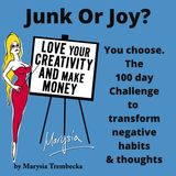 6. Junk Or Joy?  You Choose. A 100 day challenge to transforming your actions, thoughts and headspace.