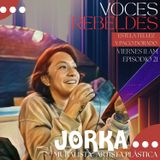 Voces Rebeldes episodio 21 Jorka