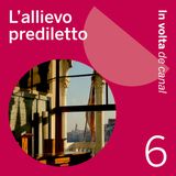 Ep. 6 - L'allievo prediletto