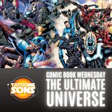 Comic Book Wednesday: The Ultimate Universe (Season 7 Episode 11)