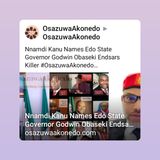 Nnamdi Kanu Names Edo State Governor Godwin Obaseki Endsars Killer #OsazuwaAkonedo