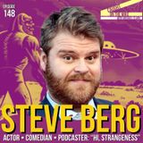 Steve Berg- Actor, Comedian, Host of “Hi, Strangeness”