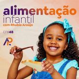044 - Alimentação infantil com Rhubia Araújo