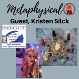 Metaphysical with Guest, Kristen Silck