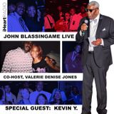 JOHN BLASSINGAME RADIO, HOSTED BY JOHN BLASSINGAME (GUEST: KEVIN Y.)