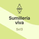 5x13. Sumillería viva: con Rosalía Caamaño y Pablo G. Silva, sumilleres de Bakko y La Caníbal
