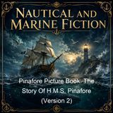 Pinafore Picture Book The Story Of HMS Pinafore Version 2 - W S Gilbert