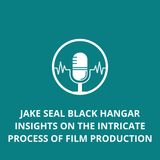 Jake Seal Black Hangar Insights On The Intricate Process of Film Production
