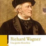 Giuseppe Di Giacomo "Richard Wagner. Una guida filosofica"