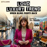 Loud Luxury Trend - Turn up the volume on excess with Vv Steele