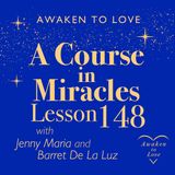 ACIM Lesson 148, A Course in Miracles 🌟