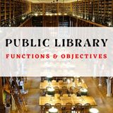 Public Library:  Functions & Objectives