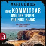 [German] - Der Kommissar und der Teufel von Port Blanc - Kommissar Philippe Lagarde - Ein Kriminalroman aus der Normandie, Band 12 (Ungekürz