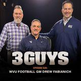 3 Guys Before The Game - WVU Football GM Drew Fabianich (Episode 528)